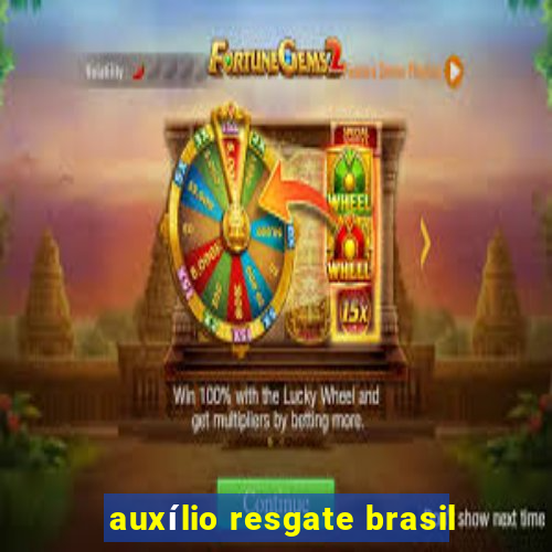 auxílio resgate brasil