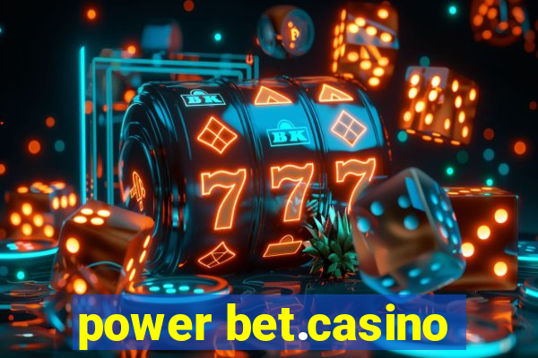 power bet.casino