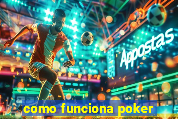 como funciona poker