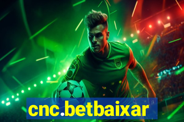 cnc.betbaixar