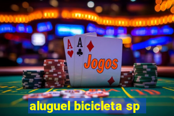 aluguel bicicleta sp