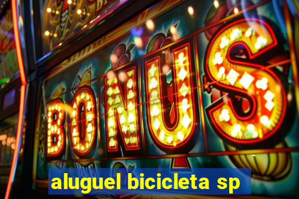 aluguel bicicleta sp