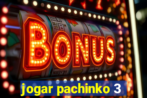 jogar pachinko 3