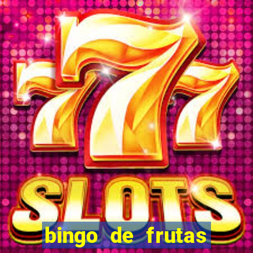 bingo de frutas para imprimir pdf