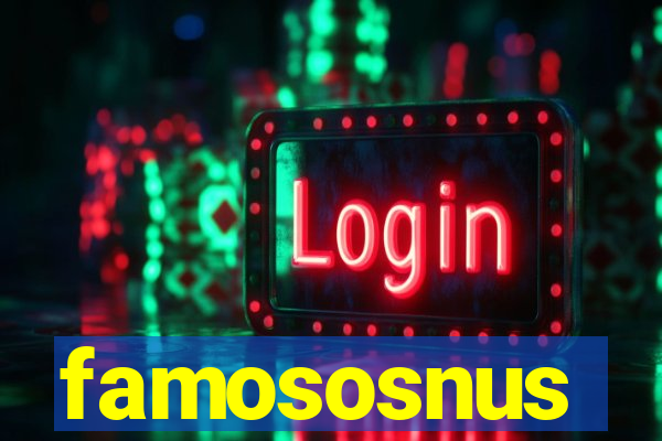 famososnus