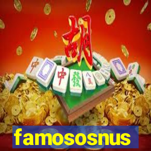 famososnus