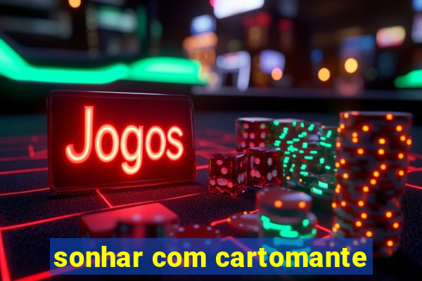 sonhar com cartomante