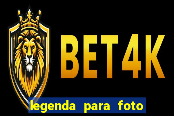 legenda para foto jogando bola