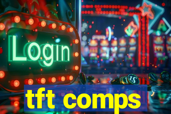 tft comps