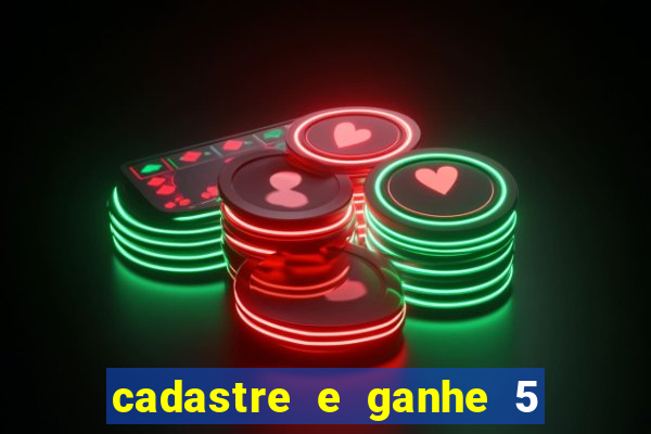 cadastre e ganhe 5 reais para apostar