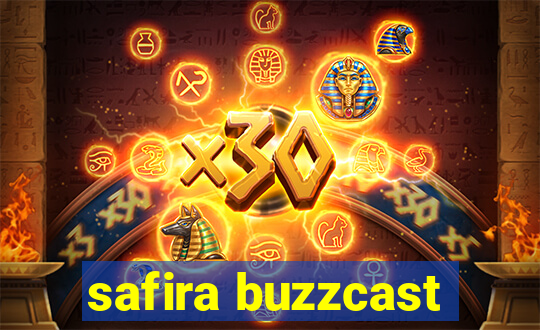 safira buzzcast