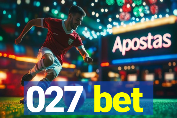 027 bet