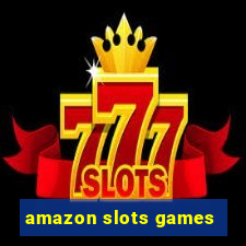 amazon slots games