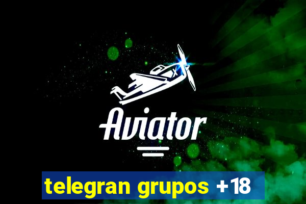 telegran grupos +18