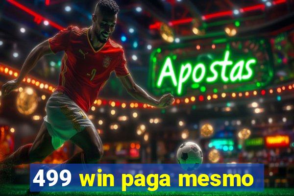 499 win paga mesmo