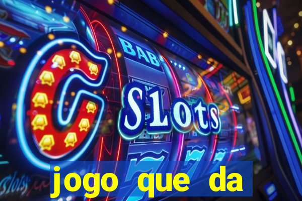 jogo que da dinheiro de verdade sem precisar depositar