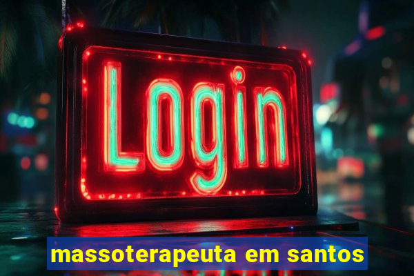 massoterapeuta em santos