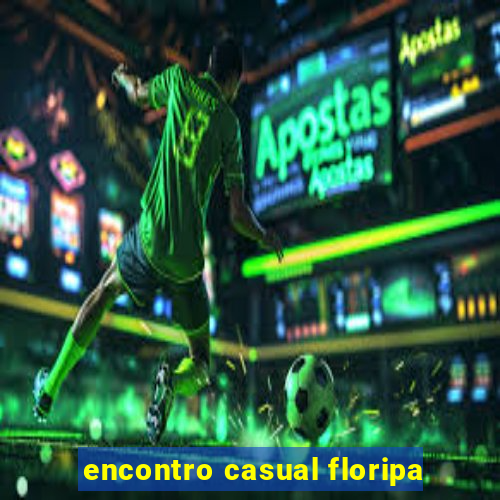 encontro casual floripa