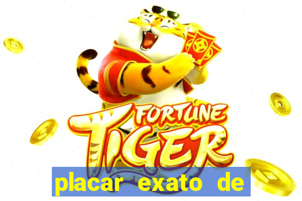 placar exato de jogos de hoje