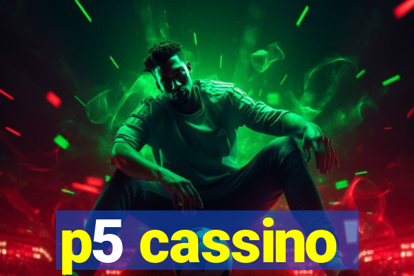 p5 cassino