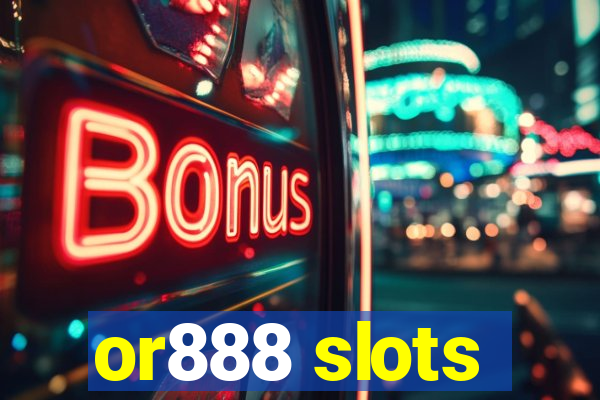 or888 slots