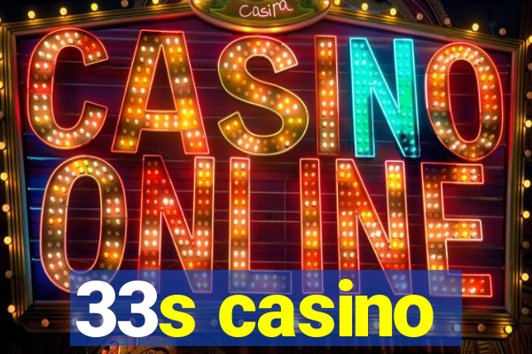 33s casino