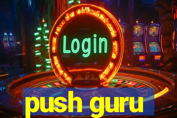 push guru
