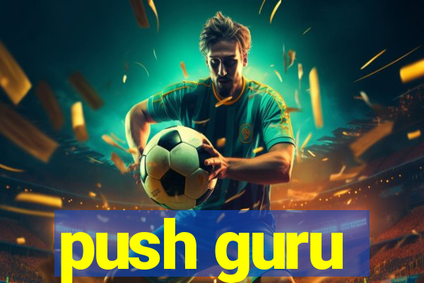 push guru