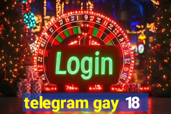 telegram gay 18