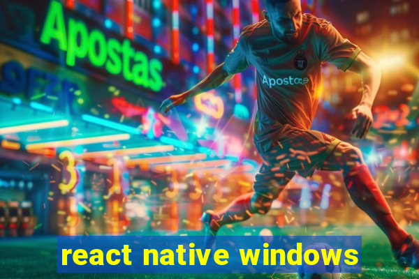 react native windows