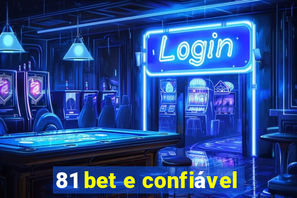 81 bet e confiável