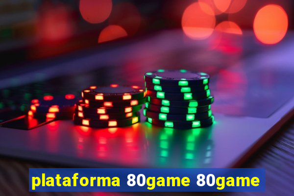 plataforma 80game 80game