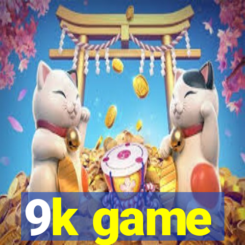 9k game