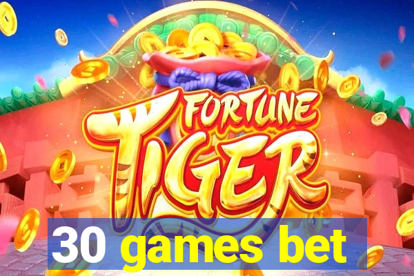 30 games bet