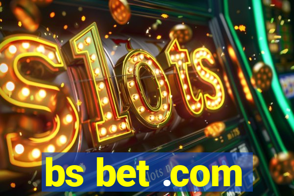bs bet .com