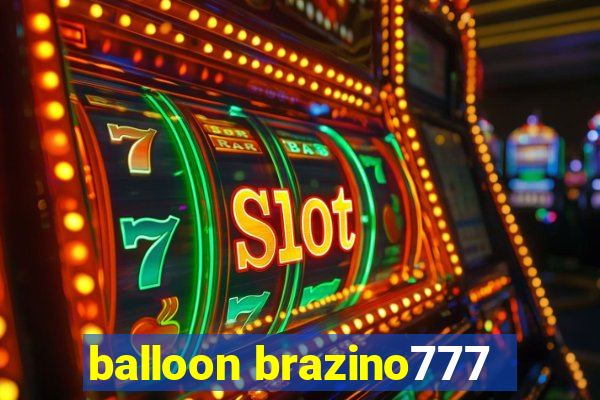 balloon brazino777