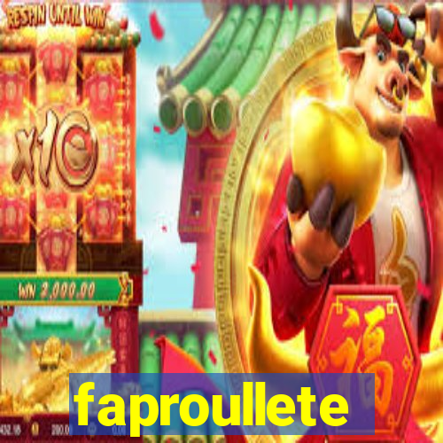 faproullete