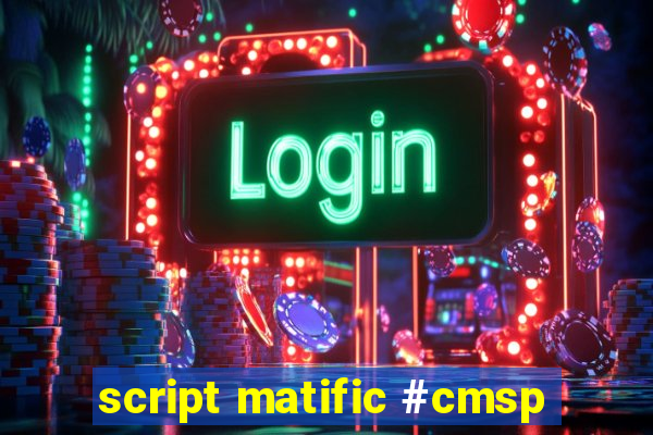 script matific #cmsp