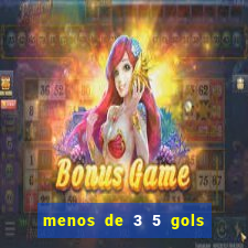 menos de 3 5 gols o que significa