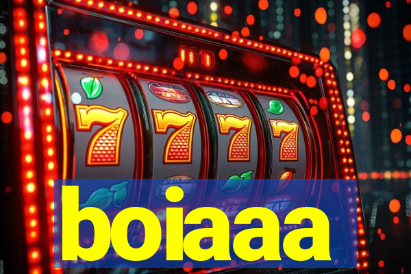 boiaaa