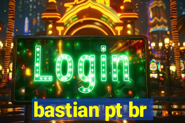 bastian pt br