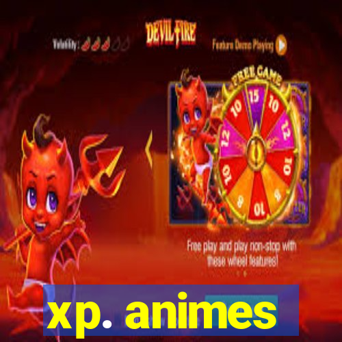 xp. animes