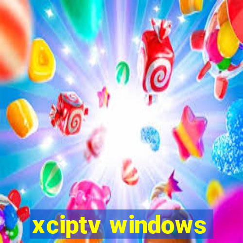 xciptv windows