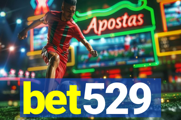 bet529