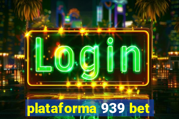 plataforma 939 bet