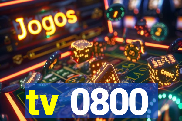 tv 0800