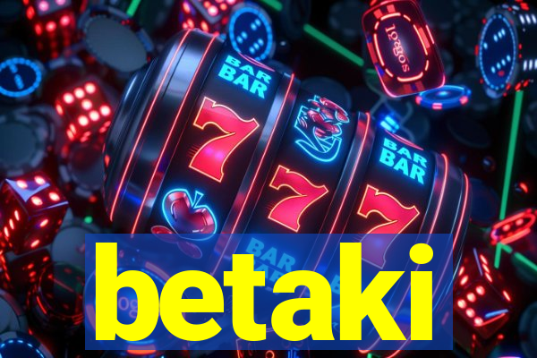 betaki