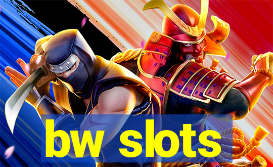 bw slots