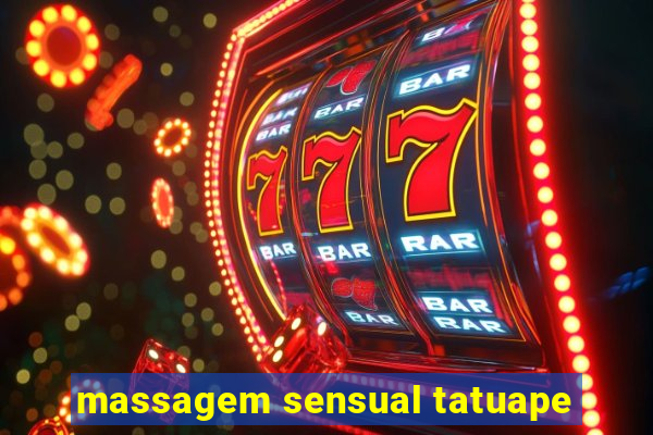 massagem sensual tatuape