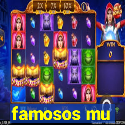 famosos mu
